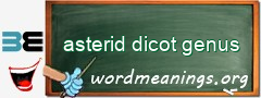 WordMeaning blackboard for asterid dicot genus